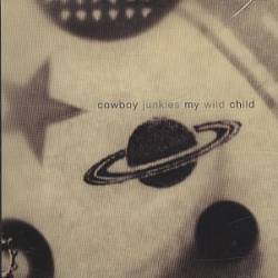 Cowboy Junkies : My Wild Child